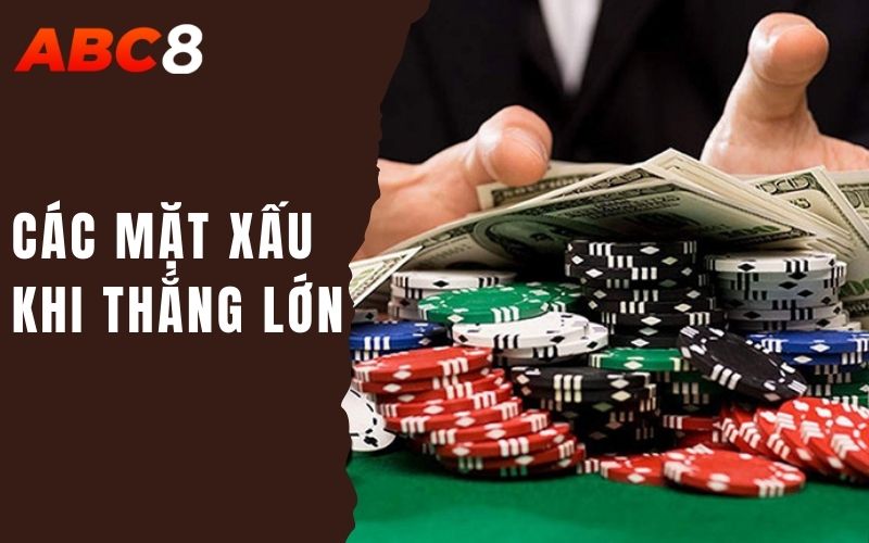 Niềm Vui Và Cạm Bẫy Khi Thắng Lớn - Lý Giải Chi Tiết 2024 2 các mặt xấu khi thắng lớn