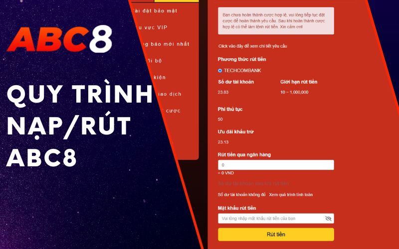 Hướng Dẫn Nạp/Rút ABC8 Nhanh Chóng Và An Toàn - Cập Nhật Mới Nhất 2 QUY TRÌNH NẠP/RÚT ABC8