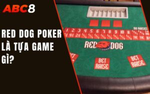 red dog poker là tựa game gì?