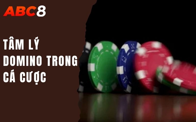 tam-ly-domino-trong-ca-cuoc