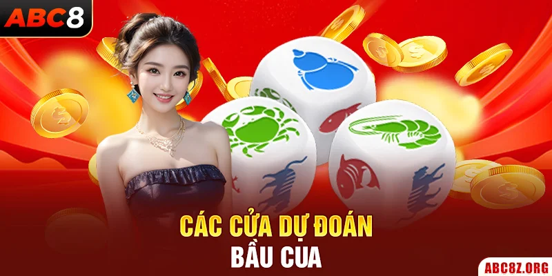 Các cửa dự đoán bầu cua
