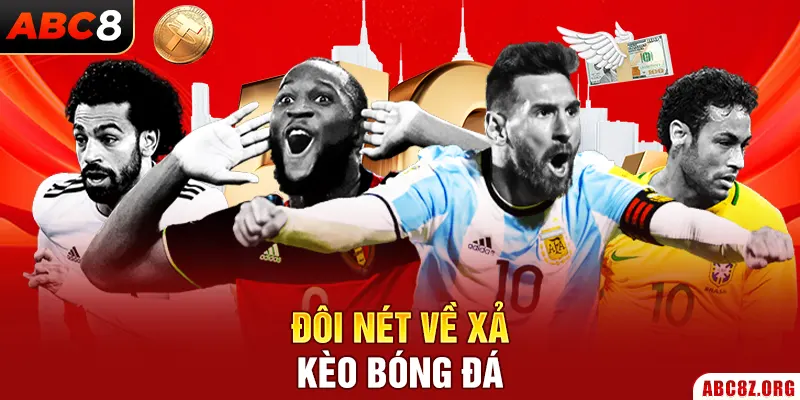 Đôi nét về xả kèo bóng đá