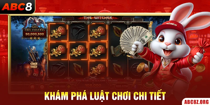 Khám phá luật chơi chi tiết